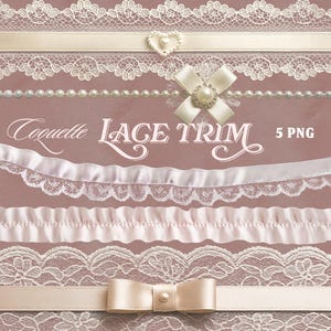 May include: A collection of delicate lace trims in various designs, including scalloped edges, ribbons, and pearl accents. The image features a soft color palette of cream, ivory, and blush pink, with the text "Coquette Lace Trim" and "5 PNG".