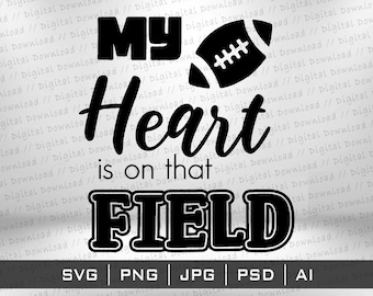 My Heart is On That Field SVG Png, Cricut Cutting files, sublimation digital download, vector image files Stickers TShirt
