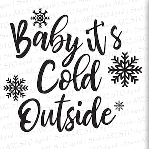 Puede incluir: Diseño gráfico en blanco y negro con el texto "Baby it's Cold Outside" y copos de nieve. El diseño es adecuado para su uso como descarga digital para proyectos de manualidades.