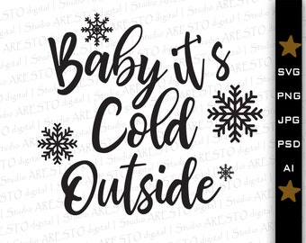 Baby Its Cold Outside Svg, Winter Christmas png, Quotes SVG Cricut Cutting files, sublimation instant digital download