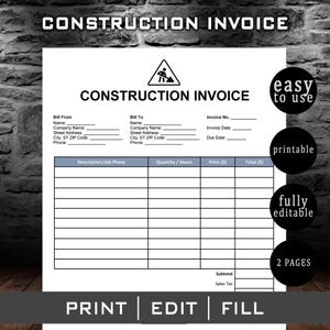 May include: A printable construction invoice template with fields for company information, job details, and totals. The design includes the text "CONSTRUCTION INVOICE" and the options to "PRINT | EDIT | FILL". Additional labels state "easy to use", "printable", "fully editable", and "2 PAGES".
