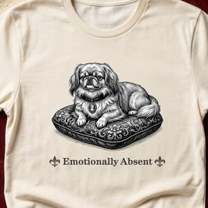 Funny Pekingese Shirt Emotionally Absent Tee | Victorian Gothic Dog Gift