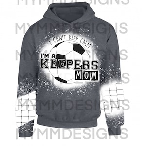 I Can’t Keep Calm, I’m A Keeper’s Mom  Digital Sublimation Combo - chest, sleeve