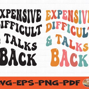 Expensive difficult and talks back svg,expensive and difficult png, trendy png, svg, png