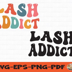 Lash Addict Svg, Lash Boss Svg,Lash Svg,Estetista Svg,Wavy Stacked Svg