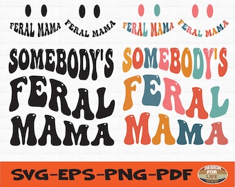 Somebody's Feral Wife SVG, Feral Wife Svg,Mom Svg, Funny Women Svg,Wavy Stacked Svg