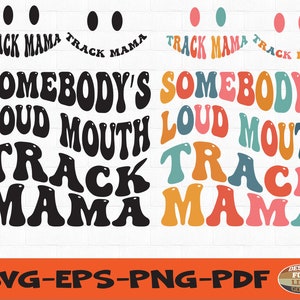Somebody&#39;s Loud Mouth Track Mama svg, Track Mom svg