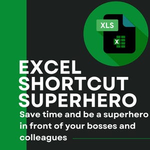 May include: A green circle with a black Excel spreadsheet icon and the text "XLS" in a white box. The text "EXCEL SHORTCUT SUPERHERO" is in white on a black background. The text "Save time and be a superhero in front of your bosses and colleagues" is also in white on a black background.