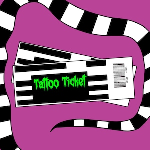 Tattoo Ticket