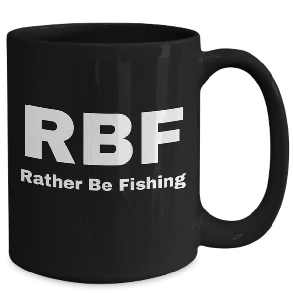 Rbf rather be fishing, dad, brother, fisherman, creative gifts for fisherman, funny fishing gifts, fishing gifts for dacd, black ceramic mug