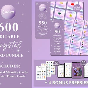 May include: A purple graphic with the text "600 EDITABLE Crystal CARD BUNDLE" and "INCLUDES: 550 Crystal Meaning Cards 50 Crystal Theme Cards". Includes cards with crystal information and bonus freebies.