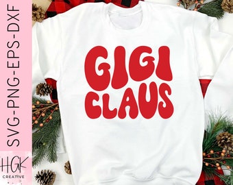 Gigi Claus SVG, Grandma Christmas tshirt, Holiday Gigi shirt, Retro groovy sweatshirt, Xmas Nana shirt, Cricut cut file