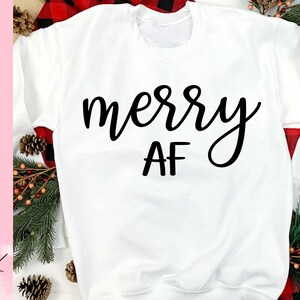 Merry AF SVG, Christmas shirt, Xmas decor, Trendy ornament, Holiday sweatshirt, Merry tshirt