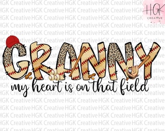 Baseball Granny PNG, My heart is on that field PNG, Baseball Grandma shirt, Game Day PNG, Sublimation design