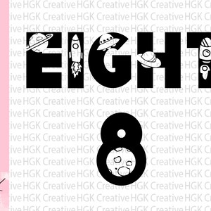May include: Black and white design of the word "EIGHT" with a rocket, a planet, and a UFO. The number 8 is also included with a moon and stars.