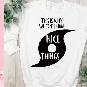 This Is Why We Can&#39;t Have Nice Things SVG, Hurricane Ian shirt, Florida Strong tshirt, FL storm sweatshirt, Funny hurricane tee, Cricut file