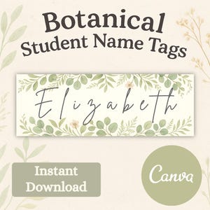 Pode incluir: Uma etiqueta de nome de estudante com tema botânico com o nome "Elizabeth" em escrita elegante. A etiqueta é emoldurada com folhas verdes e pequenas flores. As palavras "Botanical Student Name Tags" e "Instant Download" também são visíveis.