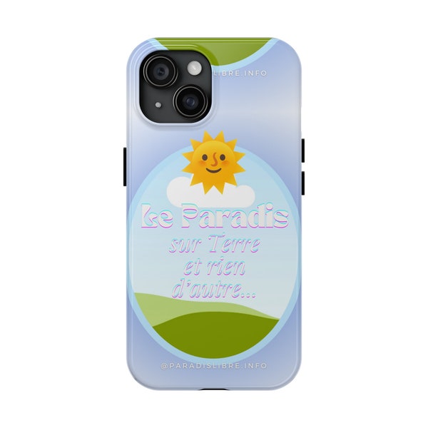 Tough Phone Cases Étuis pour téléphone portable robustes "Le Paradis sur Terre et rien d'autre... :-)"