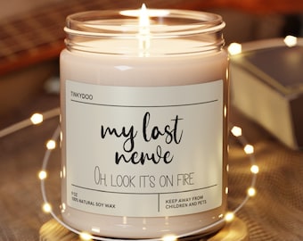 Sarcastic Candle: My Last Nerve - Funny Friendship Gift