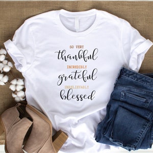 Thankful Grateful Blessed Thanksgiving Shirt, Inspirational Fall Top