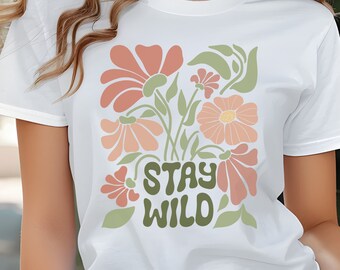Stay Wild Boho Shirt Gift for Friends Birthday Gift for Daughter Inspirational Tee Nature Lover Free Spirit T-Shirt Wildflower Tee Vintage