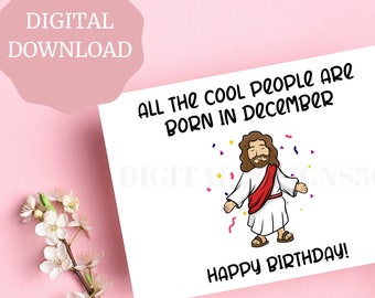 Funny December Birthday Card, Funny Birthday Card, Funny Jesus Card, PRINTABLE Card for December birthday, Digital Download