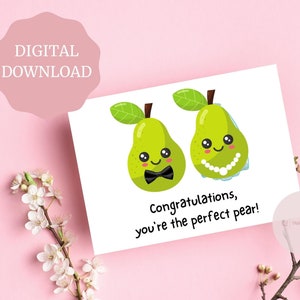 Herzlichen Glückwunsch, Sie sind die perfekte Pear Hochzeitskarte, Hochzeitskarte Wortspiel, Punny Karte, Hochzeitskarte, süße Hochzeitskarte, Printable Card