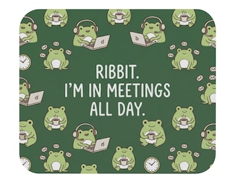 Alfombrilla de ratón con forma de rana divertida / Ribbit, estoy en reuniones todo el día / Bonito accesorio de escritorio para trabajar desde casa / Regalo humorístico para compañeros de trabajo