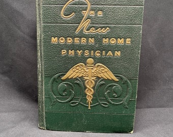 Vintage Medical "The New Modern Home Physician" Edited by Robinson, PH.C, M.D. 1949