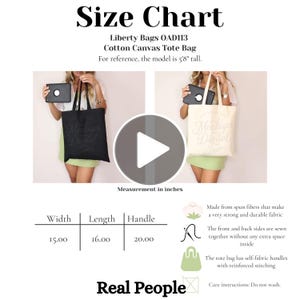May include: A size chart for a Liberty Bags OAD113 cotton canvas tote bag. The chart displays a black tote and a cream tote, with a table listing dimensions in inches: 15.00 width, 16.00 length, and 20.00 handle. Text includes 'Size Chart' and 'Real People'.