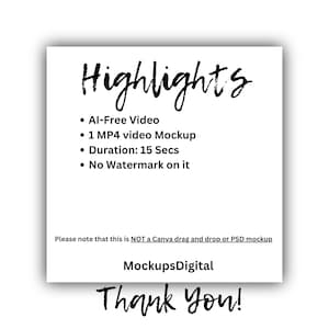 K&ouml;nnte beinhalten: Eine wei&szlig;e Karte mit schwarzem Text, der "Highlights" lautet und die Funktionen eines Video-Mockups auflistet. Die Funktionen umfassen: AI-Free Video, 1 MP4 Video Mockup, Dauer: 15 Sek., Kein Wasserzeichen. Die Karte enth&auml;lt auch den Text "Bitte beachten Sie, dass dies KEIN Canva Drag & Drop oder PSD Mockup ist" und "MockupsDigital". Die Karte endet mit dem Text "Vielen Dank!"