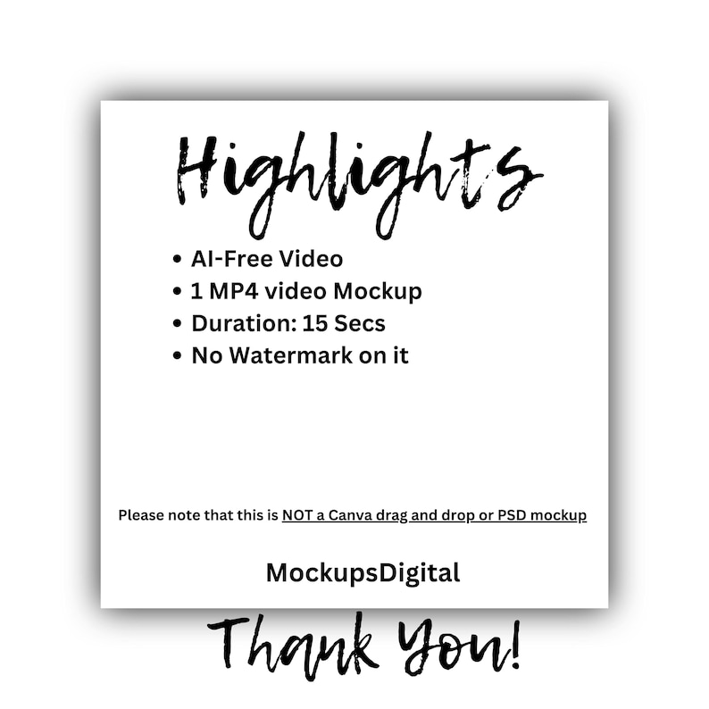 K&ouml;nnte beinhalten: Eine wei&szlig;e Karte mit schwarzem Text, der "Highlights" lautet und die Funktionen eines Video-Mockups auflistet. Die Funktionen umfassen: AI-Free Video, 1 MP4 Video Mockup, Dauer: 15 Sek., Kein Wasserzeichen. Die Karte enth&auml;lt auch den Text "Bitte beachten Sie, dass dies KEIN Canva Drag & Drop oder PSD Mockup ist" und "MockupsDigital". Die Karte endet mit dem Text "Vielen Dank!"