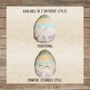 May include: Two decorative Easter egg pillows in a rustic style. The top pillow is labeled "Traditional" and the bottom pillow is labeled "Primitive (Stained) Style". Both pillows are egg-shaped with pastel fabric stripes and a white bow.