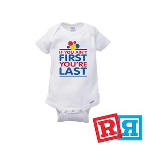 Talladega Nights Ricky Bobby If You Ain't First You're Last Gerber Baby Onesie® Cotton Unisex White Short Sleeve