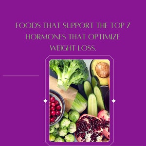 Foods that support the 7 hormones that optimize weight loss