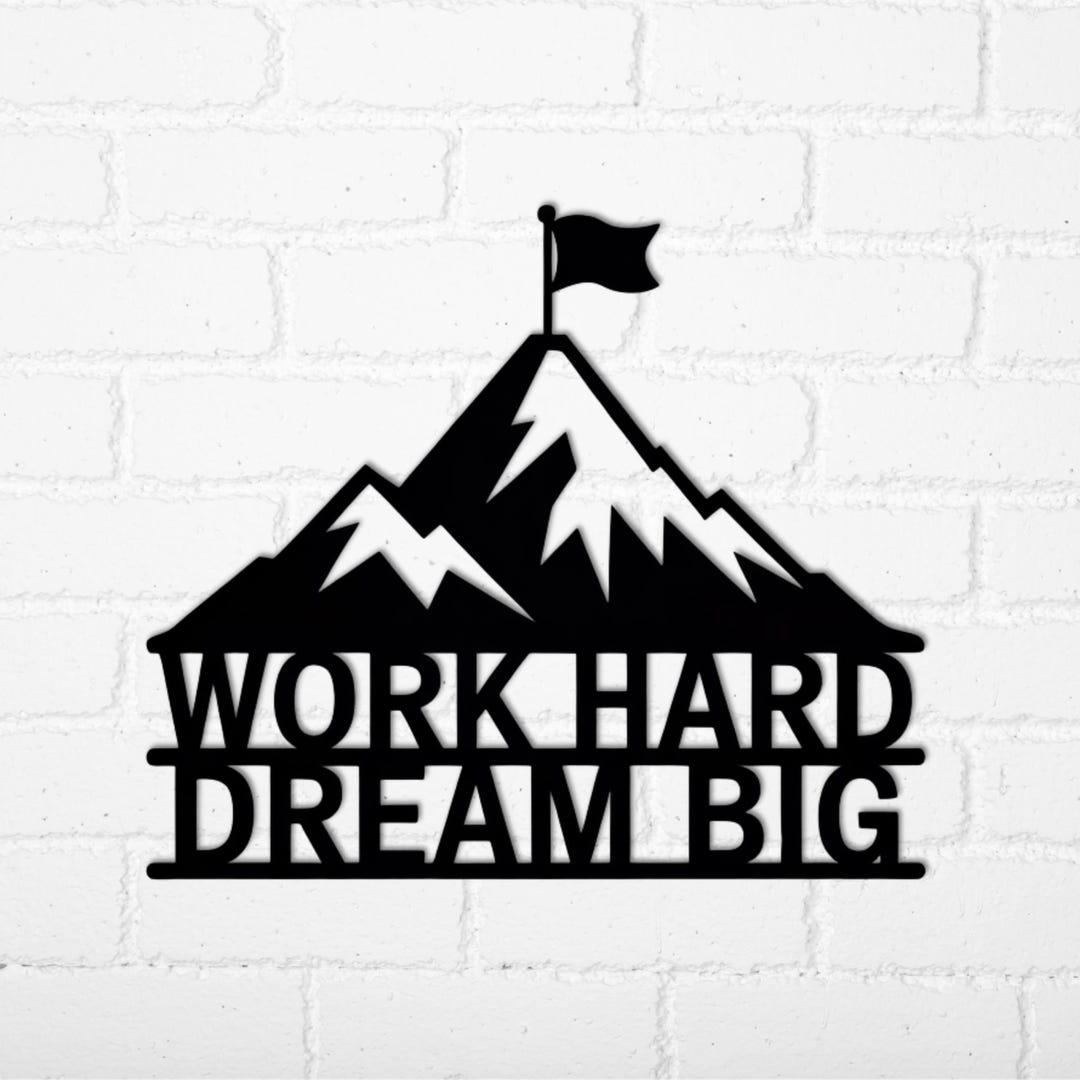 Work Hard Dream Big Metal Wall Art - Motivational Mountain Decor ...