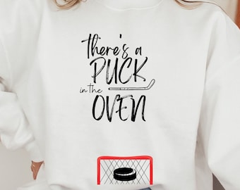 Hockey Pregnancy Announcement Sweatshirt: "Puck In Oven" Maternity Gift