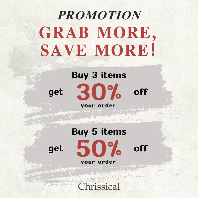 May include: A promotion graphic with the text "PROMOTION GRAB MORE, SAVE MORE!" and two offers: Buy 3 items get 30% off your order and Buy 5 items get 50% off your order. The text "Chrissical" is at the bottom of the graphic.