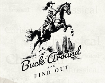 Buck Around and Find Out Rodeo Western Instant Digital Download | Trendy Western Designs, Western PNG files, Trendy Shirt PNG Downloads