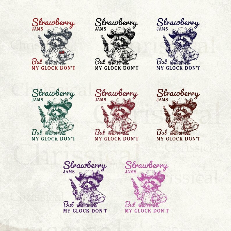 May include: A digital illustration of a raccoon wearing a cowboy hat and holding a gun. The raccoon is wearing a plaid shirt and jeans. The text "Strawberry Jams" and "But My Glock Don't" is written below the raccoon. The illustration is in six different colour variations.