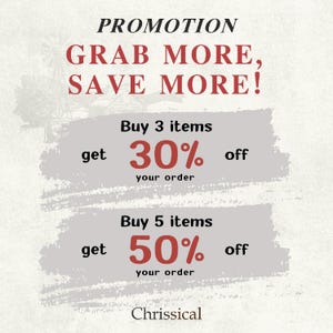 May include: A promotion graphic with the text "PROMOTION GRAB MORE, SAVE MORE!"  Buy 3 items get 30% off your order. Buy 5 items get 50% off your order. Chrissical.