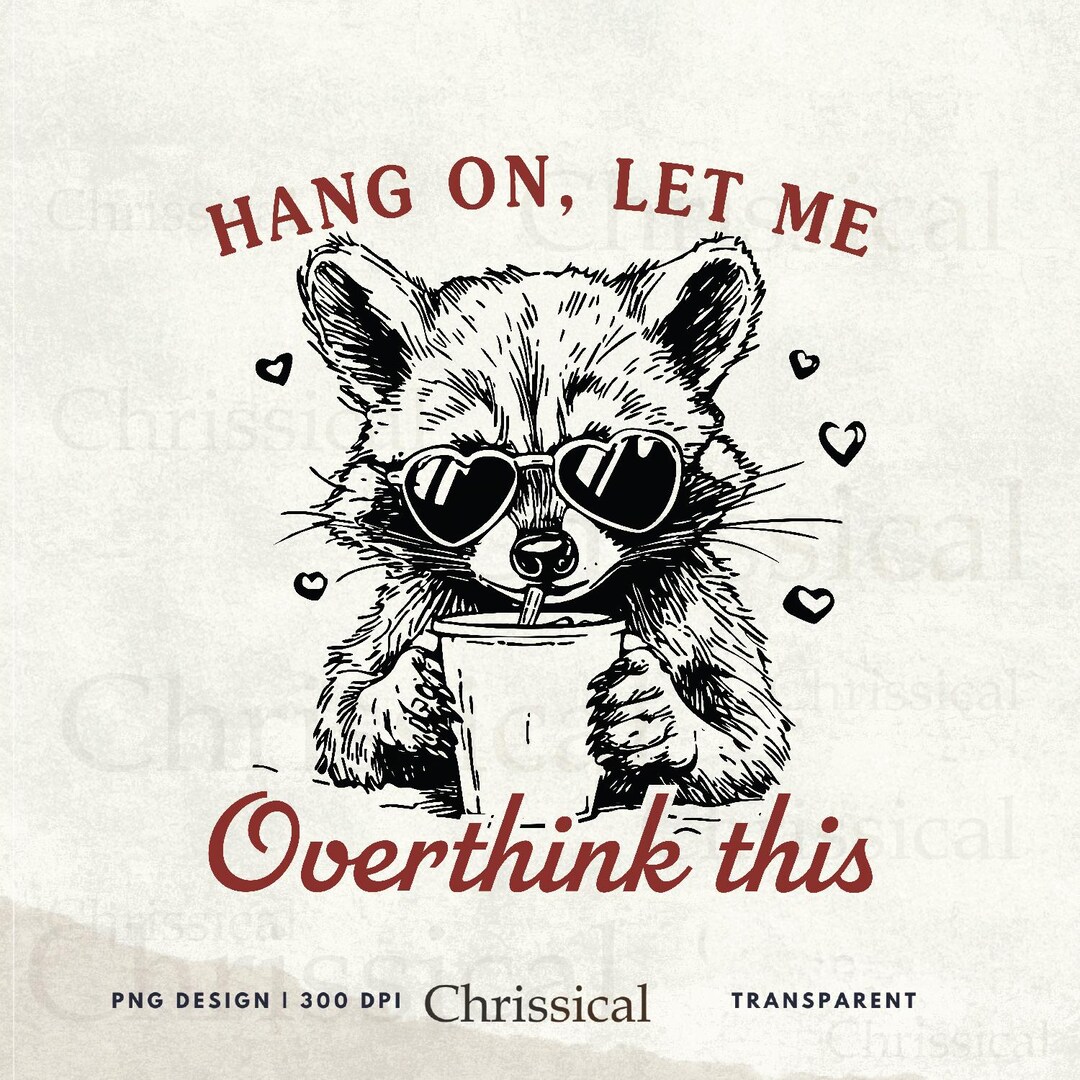 Hang on Let Me Overthink This PNG, Vintage Retro Funny Adult Humor ...