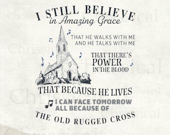 Todavía creo PNG - Gracia asombrosa, poder en la sangre y diseño de cruz antigua y robusta - Clipart de letras de canciones cristianas para camisetas