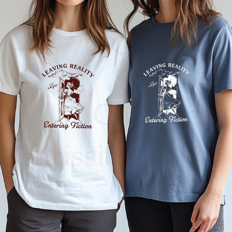 May include: Two white t-shirts with a graphic print of a girl stepping through a door. The text on the shirts reads "Leaving Reality Bye Entering Fiction".