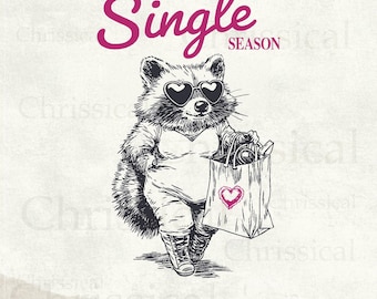 Single Season SVG PNG, Funny Raccoon Valentine's Day, Funny Valentines Day, Sarcastic Valentine, Happy Single PNG, Shopping Lover, Stickers