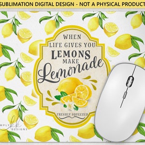 Wenn das Leben Ihnen Zitronen gibt, machen Sie Limonade, Mauspad, Sublimations-Mauspad-Design, PNG-Digitaldesign, kein physisches Produkt LEMON130