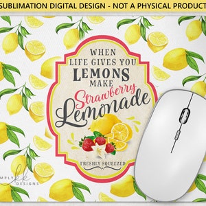 Wenn das Leben dir Zitronen gibt, mach Erdbeerlimonade. Mauspad, Sublimationsdesign, PNG-Digitaldesign, kein physisches Produkt LEMON130