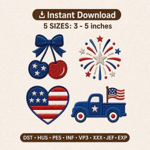 May include: Four machine embroidery designs featuring patriotic themes: a blue bow with cherries, a starburst firework, a heart with American flag stripes and stars, and a blue pickup truck with an American flag. Text reads Instant Download 5 SIZES: 3 - 5 inches.