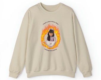 Ruining Everything (Fire) sweatshirt sizes S to 5XL