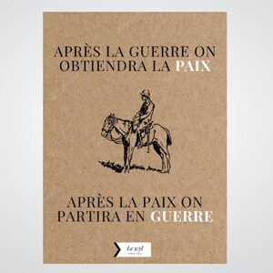 Carte avec citation « Après la guerre on obtiendra la paix, après la paix on partira en guerre » Écrit et réalisé par Le wyl.